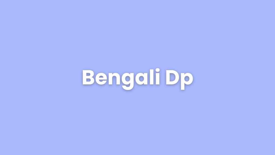 Bengali Dp